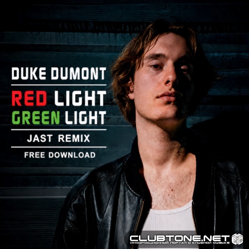 Duke Dumont - Red Light Green Light (Jast Remix)