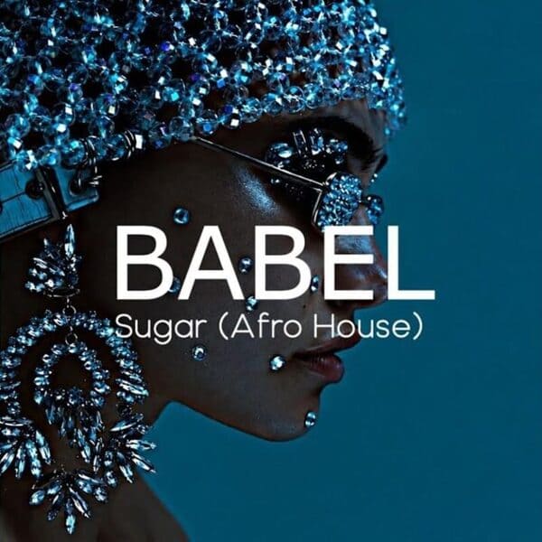 BABEL - Sugar (Afro House)