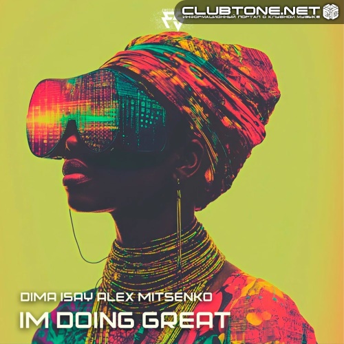 Dima Isay, Alex Mitsenko - Im Doing Great (Extended)