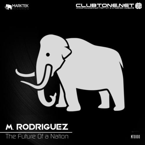 M. Rodriguez - The Future Of a Nation (Original Mix)