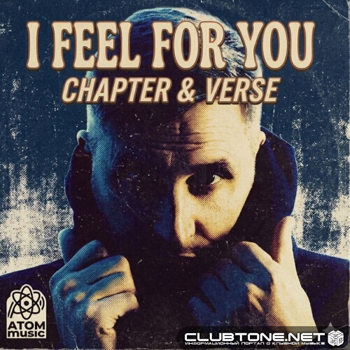 Chapter & Verse - I Feel For You (Original Mix)