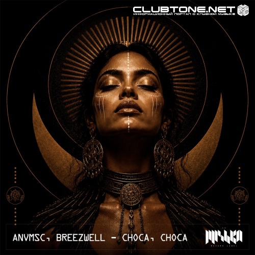 Breezwell, anvmsc - Choca, Choca (Extended Mix)