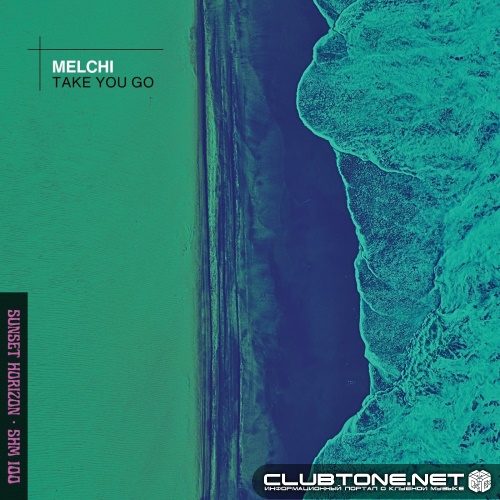 Melchi - Take You Go (Extended Mix)