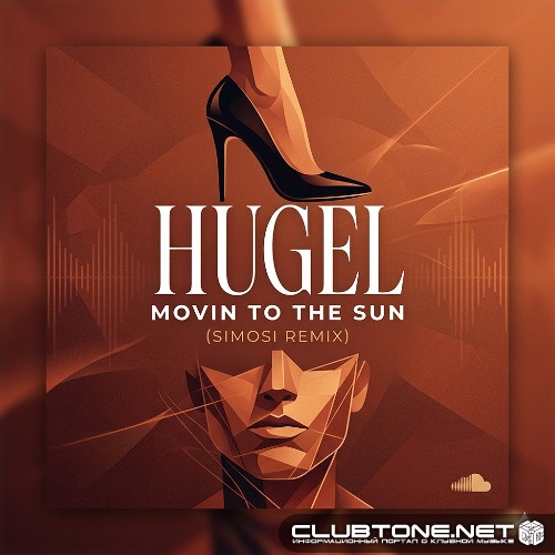 Hugel - Movin' To The Sun (Simosi Remix)