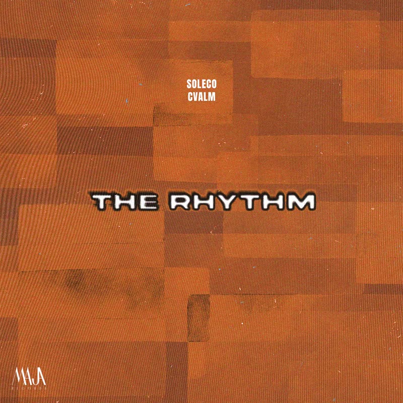 SOLECO, CVALM - The Rhythm (Extended Mix)
