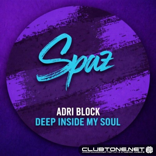 Adri Block - Deep Inside My Soul (Original Mix)