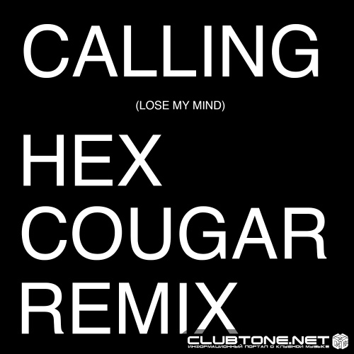 Sebastian Ingrosso & Alesso - Calling (Lose My Mind) (Hex Cougar Remix)