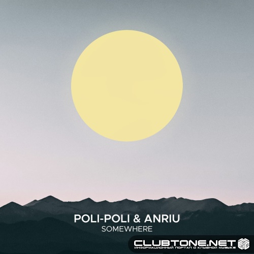 Anriu & Poli-Poli - Somewhere (Extended Mix)