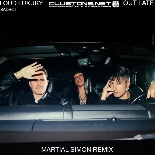 Loud Luxury - Out Late (Martial Simon Remix)