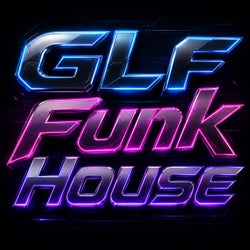 GLF - Funk House (Original Mix)