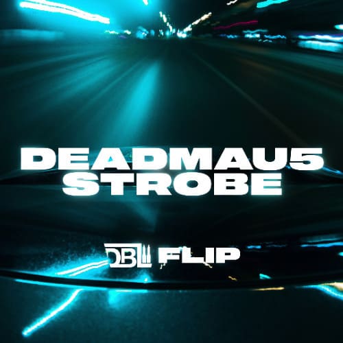 Deadmau5 - Strobe (DBL Flip)