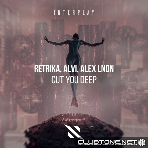 Retrika, Alvi & ALEX LNDN - Cut You Deep (Extended Mix)