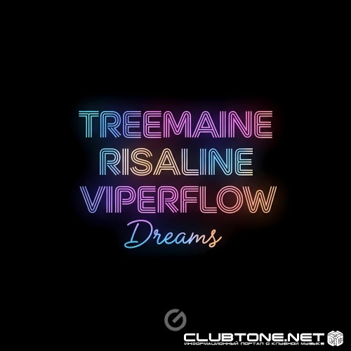 TREEMAINE, RISALINE, ViperFlow - Dreams (Original Mix)