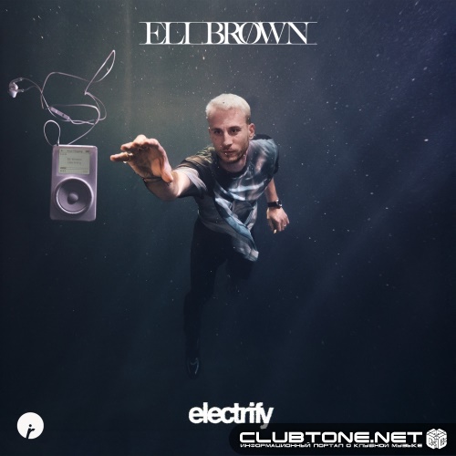 Eli Brown - Electrify (Extended Mix)