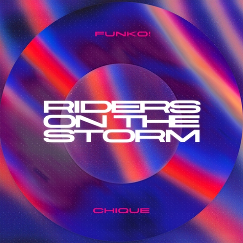 FUNKO!, Chique - Riders on the Storm (Extended Mix)