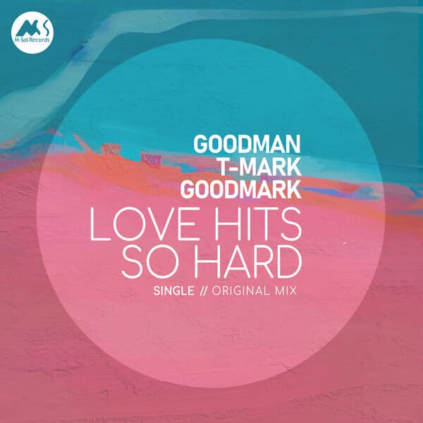 Goodman, T-Mark, Goodmark - Love Hits so Hard (Original Mix)