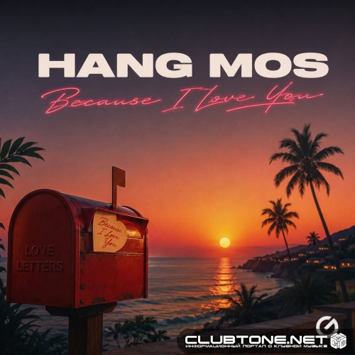Hang Mos - Because I Love You (Original Mix)