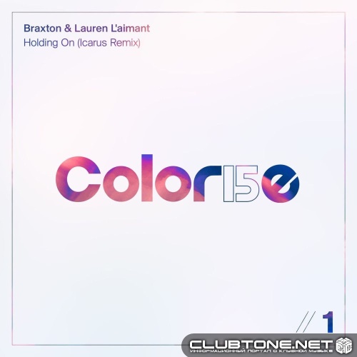 Braxton, Lauren L'aimant - Holding On (Icarus Extended Remix)