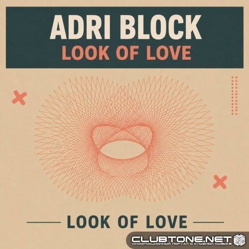 Adri Block - Look of Love (Original Mix)