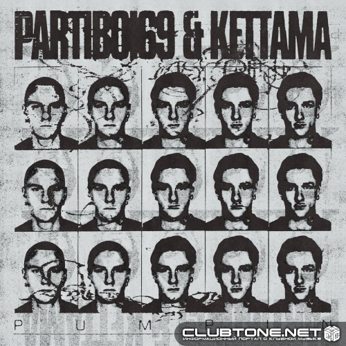 Kettama & Partiboi69 - Pumpin (Original Mix)
