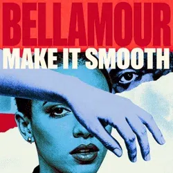 BELLAMOUR - Make It Smooth (Extended Mix)