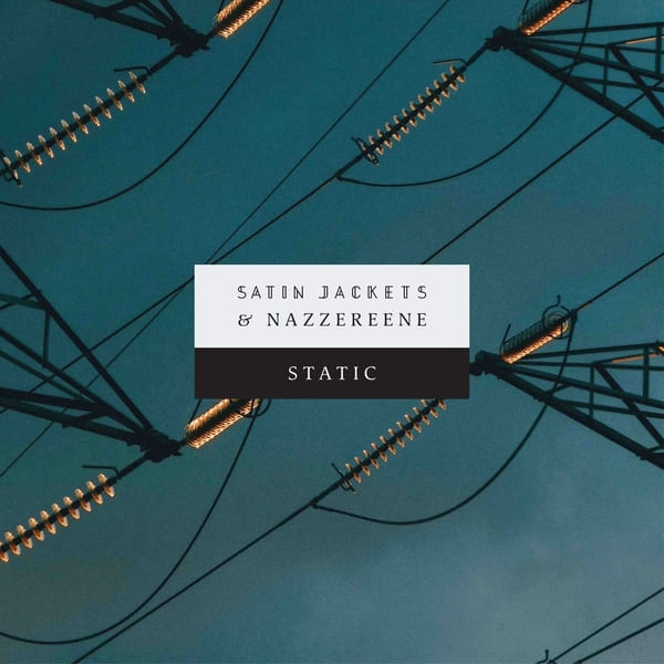 Satin Jackets, Nazzereene - Static