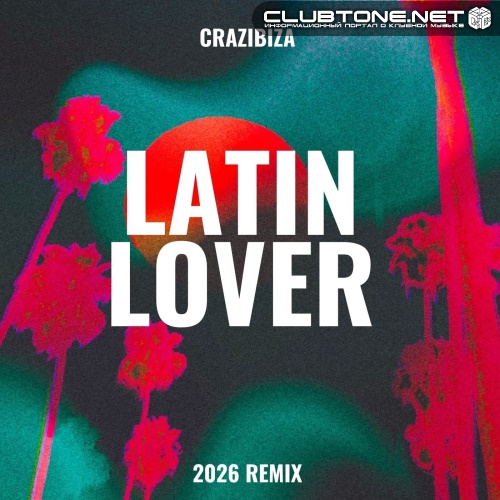 Crazibiza - Latin Lover 2026 (2026 Mix)