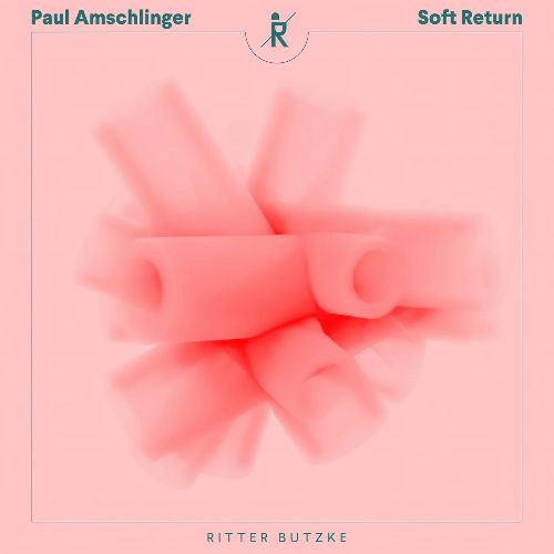Paul Amschlinger - Soft Return (Original Mix)