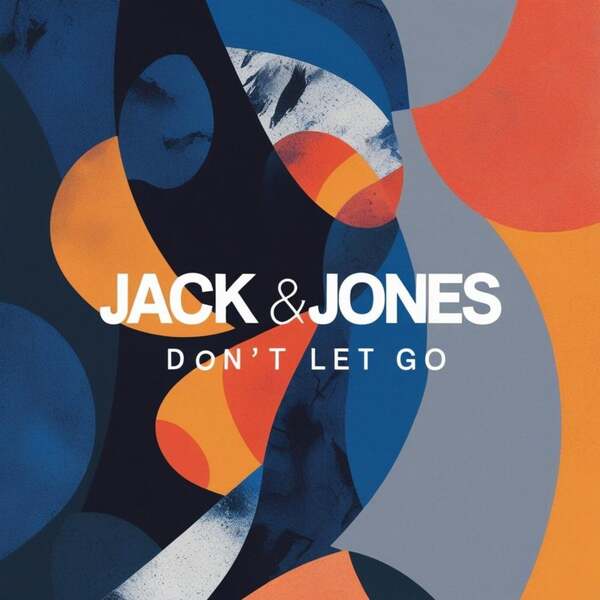 Jack & Jones - Don't Let Go (Original Mix)