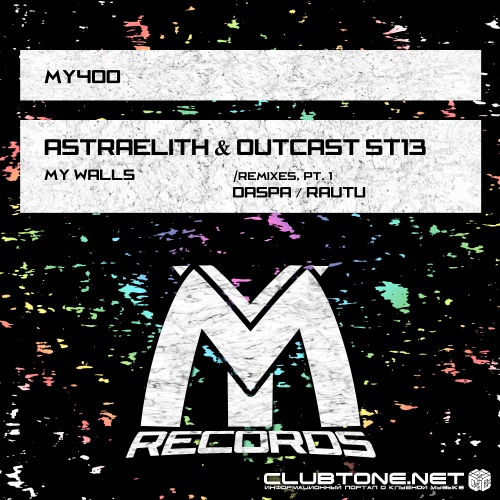Astraelith & OutCast St13 - My Walls (Daspa Remix)