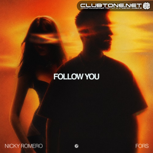 Nicky Romero & FORS - Follow You (Extended Mix)