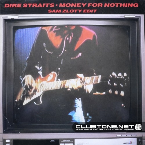 Dire Straits - Money For Nothing (Sam Zloty Edit)
