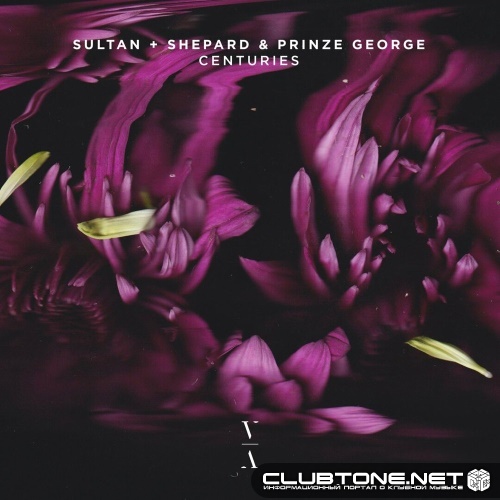 Sultan + Shepard & Prinze George - Centuries (Extended Mix)