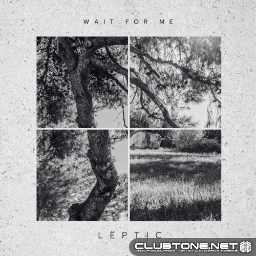 LËPTIC - Wait For Me (Extended Edit)