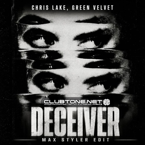 Chris Lake x Green Velvet - Deceiver (Max Styler Edit)
