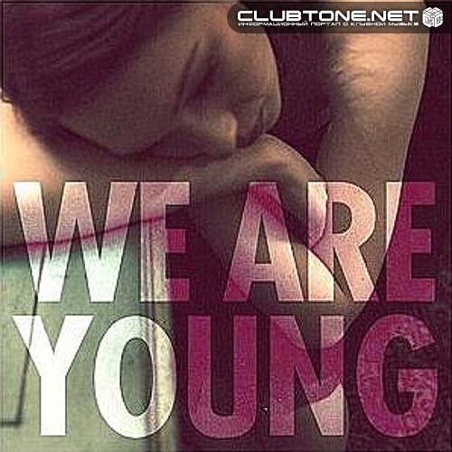 Fun - We Are Young (Jay Dizzle & Howard Hill Remix)