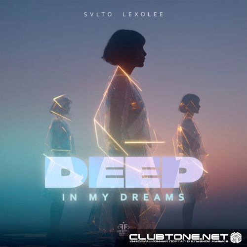 SVLTO, Lexolee - Deep In My Dreams (Original Mix)