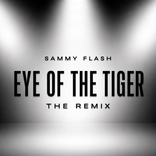 Sammy Flash - Eye Of The Tiger (The Remix)