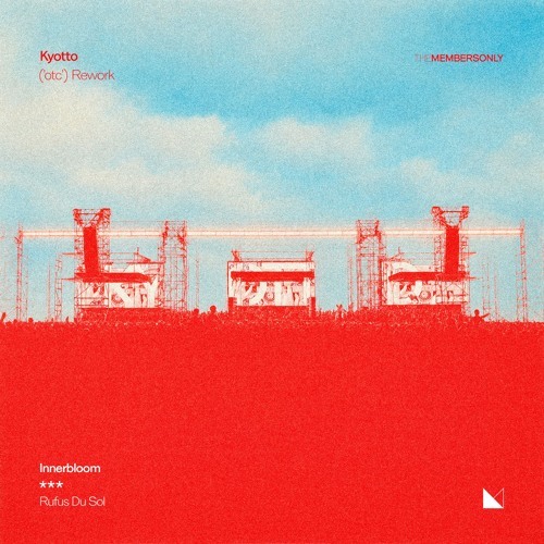 RÜFÜS DU SOL - Innerbloom (Kyotto 'OTC' Rework)