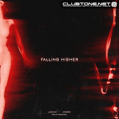 Felix Samuel, JJONAZ, Jessee - Falling Higher (Extended Mix)