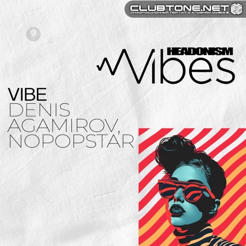 Nopopstar, Denis Agamirov - Vibe (Extended Mix)