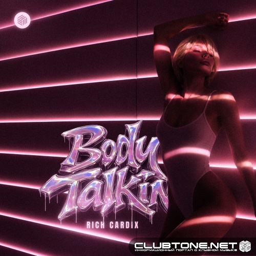 Rich Cardix - Body Talkin' (Extended Mix)