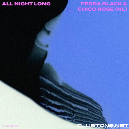 Ferra Black, Chico Rose (NL) - All Night Long (Extended Mix)
