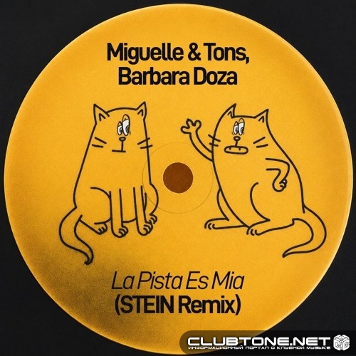 Miguelle & Tons, Barbara Doza - La Pista Es Mia (STEIN Remix)