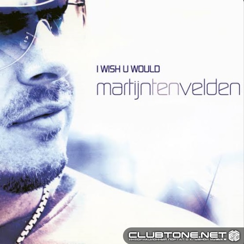 Martijn Ten Velden - Wish You Would (eSQUIRE Groove Remix)