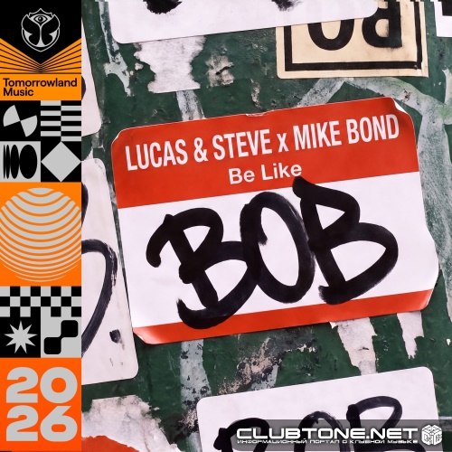 Lucas & Steve x Mike Bond - Be Like Bob (Extended Mix)