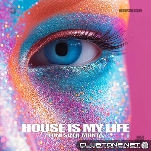 MONTA (TN), TONI SIZER - House Is My Life (Extended Mix)