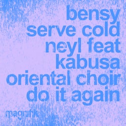 Bensy, Serve Cold, Neyl, Kabusa Oriental Choir - Do It Again