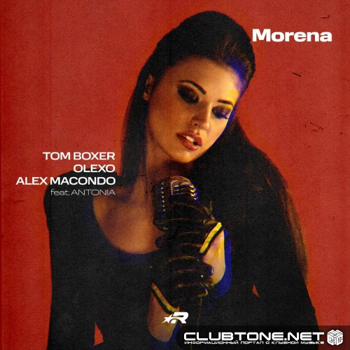 Tom Boxer, Antonia, OLEXO, Alex Macondo - Morena (Extended Mix)