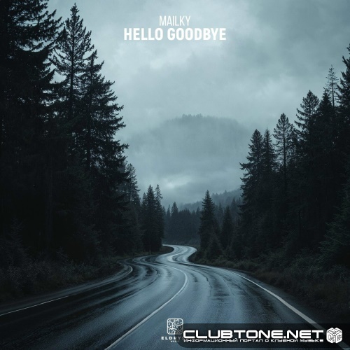 MAILKY - Hello Goodbye (Original Mix)
